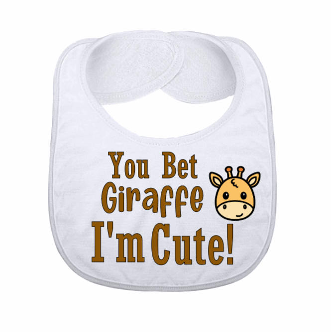 You Bet Giraffe I'm Cute Baby Bib - officialflykiddos
